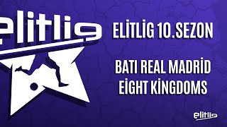 ELİTLİG 10SEZON BATI REAL MADRİD VS EİGHTS KİNGDOMS [upl. by Natividad]