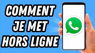 Comment je met hors ligne sur Whatsapp GUIDE COMPLET [upl. by Hazaki971]