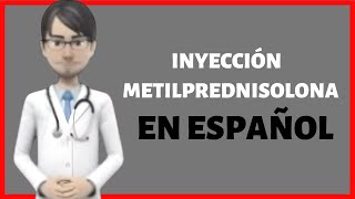 METILPREDNISOLONA INYECCIÓN methylprednisolone injection AMethapred EN ESPAÑOL [upl. by Aetnuahs849]