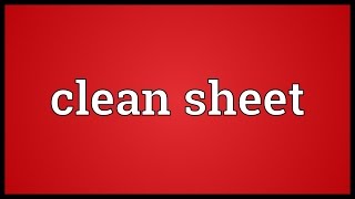 Clean sheet Meaning [upl. by Tinya69]