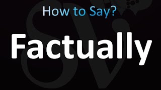 How to Pronounce Factually Correctly [upl. by Elam]