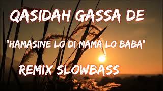 Hamasine lo di mama lo baba GASSA DE slowbass [upl. by Farika84]