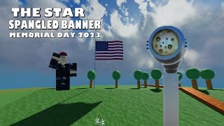 The Star Spangled Banner Memorial Day 2023  Voice Trumpet Roblox Videos [upl. by Oliver166]