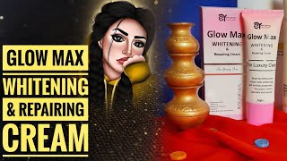 GLOW MAX WHITENING amp REPAIRING CREAM 30 GM [upl. by Mueller]