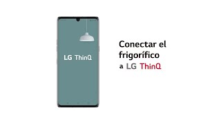 Conectar el Refrigerador a ThinQ Android [upl. by Joselyn]