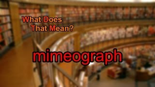 What does mimeograph mean [upl. by Udella]