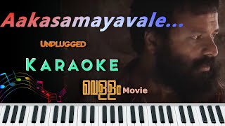 ആകാശമായവളേ Unplugged Karaoke  Akashamayavale Unplugged Karaoke  Vellam Movie Karaoke [upl. by Ecyor]