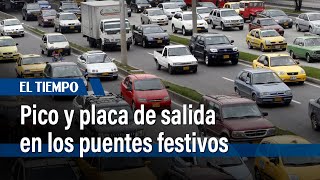 Habrá pico y placa también de salida y los sábados en Bogotá durante puentes festivos  El Tiempo [upl. by Krahmer]