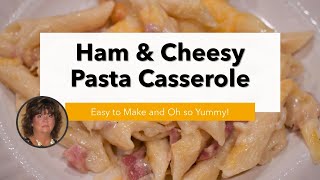 Ham amp Cheesy Pasta Casserole [upl. by Neelie]