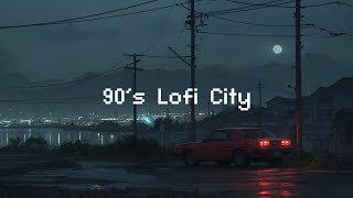 90s Lofi City 🌧️ Rainy Lofi Hip Hop 🎶 Lofi Music amp Rain Sounds [upl. by Eznyl375]