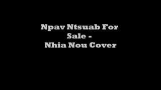 Npav Ntsuab For Sale Nhia Nou Cover [upl. by Sivehc]