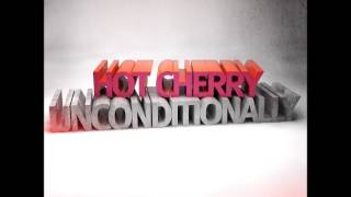 Hot Cherry  Unconditionally MaLu Project Remix Edit [upl. by Graeme]