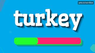 TURKEY  HOW TO PRONOUNCE IT [upl. by Hourigan476]