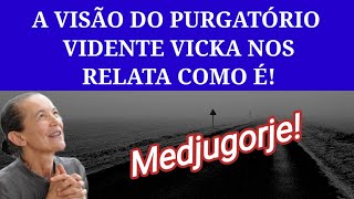 A Visão Do Purgatório Vidente Vicka De Medjugorje Nos Relata Com é [upl. by Malone]