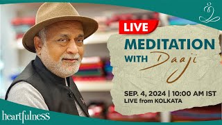 Live meditation with Daaji  4 Sept  10 am IST  Kolkata  Daaji  Heartfulness [upl. by Htyderem408]