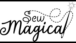 2024 Sew Magical Updates [upl. by Lehacim]