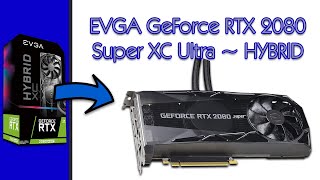 EVGA GeForce RTX 2080 Super XC Ultra HYBRID Unboxing 4K [upl. by Yankee397]