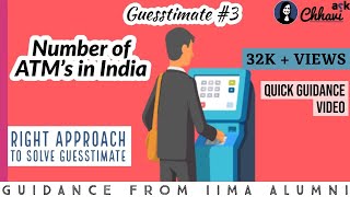 Guesstimate  Number of ATMs in India  For job interviews  from CAT 100iler IITD IIMA Alumna [upl. by Milford207]