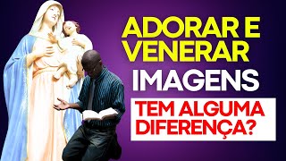 A VERDADE QUE POUCOS FALAM SOBRE VENERAR E ADORAR IMAGENS [upl. by Mccreery]