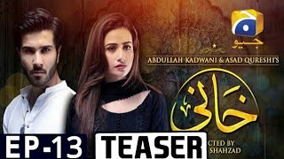 Khani Episode 13 Teaser  Har Pal Geo [upl. by Otter451]