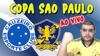 🔴 AO VIVO CRUZEIRO X RETRÔ  COPA SÃO PAULO [upl. by Down]