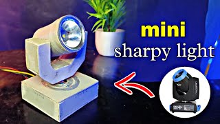 How to make a mini sharpy light at home  DJ Sharpy light kese banaya [upl. by Esiouqrut]