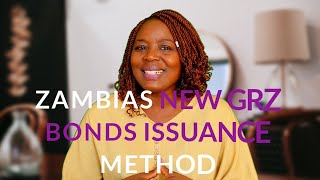 Understanding Zambias New GRZ Bond Issuance Model in 2024 Zambia GRZBonds [upl. by Marra]