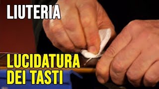 Come si lucidano i tasti di una chitarra  Liuteria con GTR DOC 5 [upl. by Arihsan]