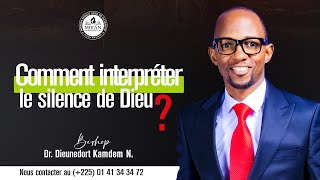 COMMENT INTEPRETER LE SILENCE DE DIEU [upl. by Adeehsar]