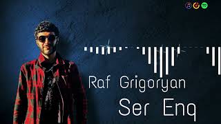 Raf Grigoryan   Ser Enq  2024 [upl. by Anetsirhc]