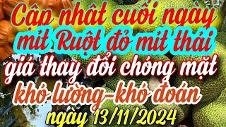 cập nhật giá mít cuối ngày 13 tháng 11 2024 [upl. by Tella449]