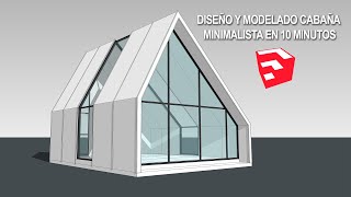 DISEÑAR Y MODELAR CABAÑA MINIMALISTA EN 10 MINUTOS CON SKETCHUP [upl. by Tamer]