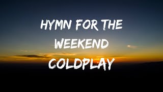 Coldplay  Hymn For The Weekend Lyrics [upl. by Mastat]