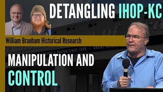 Manipulation and Control  Detangling IHOPKC  Episode 181 Branham Historical Research Podcast [upl. by Banerjee]