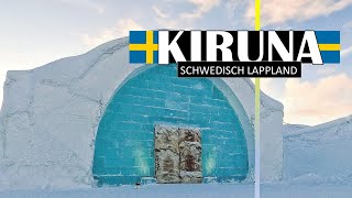 So Schweden KIRUNA Urlaub machen • Sehenswürdigkeiten in Schweden Lappland Winter [upl. by Horlacher]