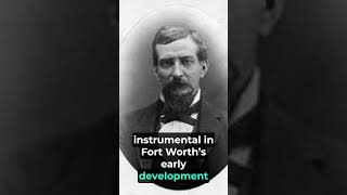 The first mayor of Fort Worth TX mayor history [upl. by Lipman]