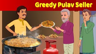 Greedy Pulav Seller  Learn English  English Stories  English Animated Stories [upl. by Eilegna]