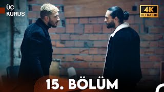 Üç Kuruş 15 Bölüm 4K [upl. by Elumas238]