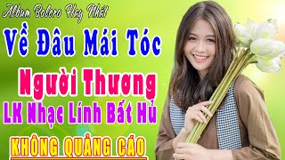 Nhạc Lính Rumba  Nhạc Lính Xưa Trước 1975 NHẠC LÍNH HAY NHẤT MỌI THỜI ĐẠI VỀĐÂUMÁITÓCNGƯỜITHƯƠNG [upl. by Ainuj]