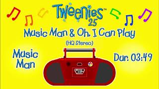 Tweenies  Music Man amp Oh I Can Play HQ Stereo AUDIO ONLY 1999 [upl. by Calli]