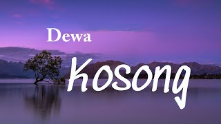 Kosong  Dewa Lyrics Video [upl. by Aicekan352]