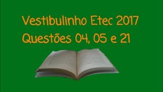 Vestibulinho Etec 2°SEM2017  Questões 04 05 e 21 [upl. by Atilal279]