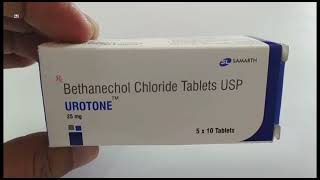 UROTONE Tablet  Bethanechol Chloride Tablets USP  UROTONE 25mg Tablet Uses Side effects Benefits [upl. by Daniyal]