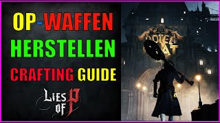 Lies of P🔥Tipps amp Tricks Guides amp Builds Waffen herstellen craften STier Tips Gameplay deutsch [upl. by Daughtry637]