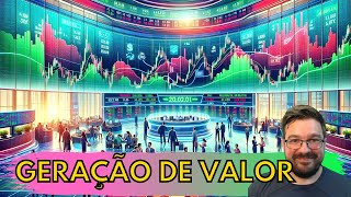 💲 Geração de valor  A coisa MAIS IMPORTANTE sobre investimento em ações que você precisa saber [upl. by Chen]