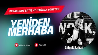 Perakende satış ve mağaza yönetimi dersleri  YENİDEN MERHABA [upl. by Lekym]