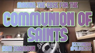 Sam Shamoun on the Communion and Intercession of Saints [upl. by Ceevah197]