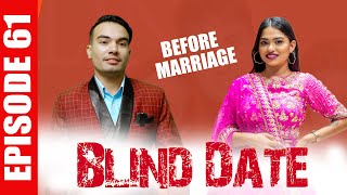 Blind Date  Episode 61  Last Episode Before Final [upl. by Nomit]