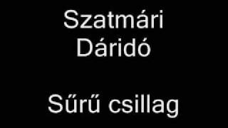 Szatmári Dáridó  Sűrű csillag [upl. by Neenad528]