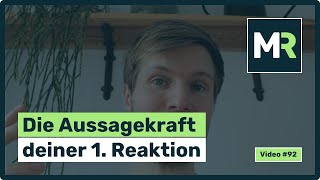 Die Aussagekraft deiner ersten Reaktion [upl. by Kevyn]